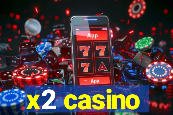 x2 casino